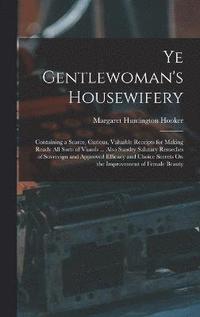 bokomslag Ye Gentlewoman's Housewifery