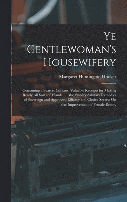 bokomslag Ye Gentlewoman's Housewifery