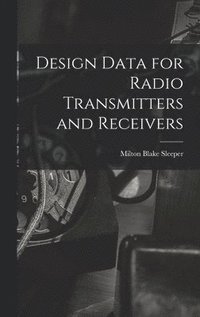 bokomslag Design Data for Radio Transmitters and Receivers