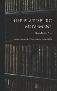 bokomslag The Plattsburg Movement