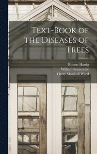 bokomslag Text-Book of the Diseases of Trees