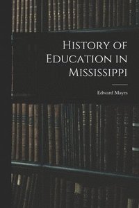 bokomslag History of Education in Mississippi