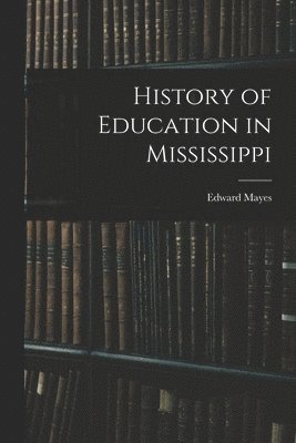 bokomslag History of Education in Mississippi