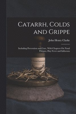 Catarrh, Colds and Grippe 1