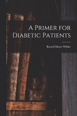 A Primer for Diabetic Patients 1