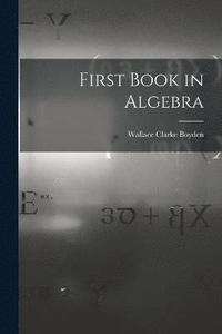 bokomslag First Book in Algebra