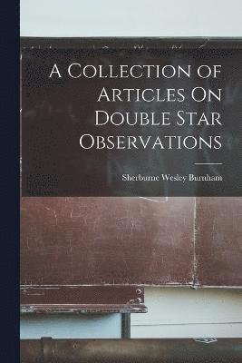 Collection of Articles On Double Star Observations