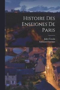 bokomslag Histoire Des Enseignes De Paris