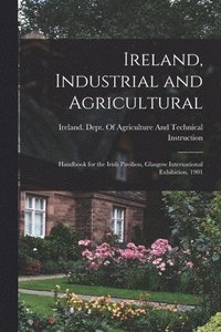 bokomslag Ireland, Industrial and Agricultural