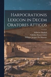 bokomslag Harpocrationis Lexicon in Decem Oratores Atticos