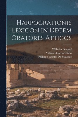 Harpocrationis Lexicon in Decem Oratores Atticos 1