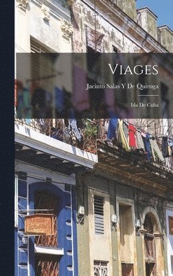Jacinto Salas y De Quiroga, Jacinto Salas y. De Quiroga, Jacinto Salas Y De Quiroga - Viages, Inbunden