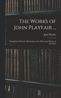 bokomslag The Works of John Playfair ...