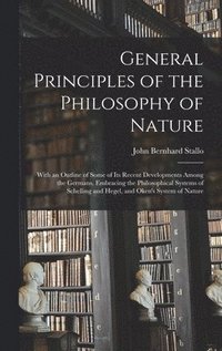 bokomslag General Principles of the Philosophy of Nature