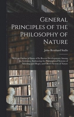 bokomslag General Principles of the Philosophy of Nature