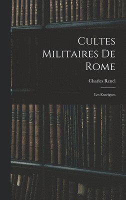 bokomslag Cultes Militaires De Rome