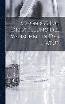 bokomslag Zeugnisse Fr Die Stellung Des Menschen in Der Natur