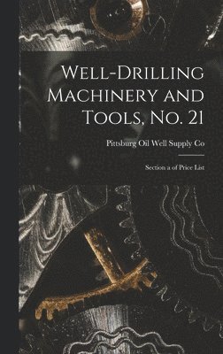 bokomslag Well-Drilling Machinery and Tools, No. 21