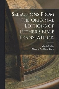 bokomslag Selections From the Original Editions of Luther's Bible Translations