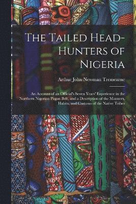 bokomslag The Tailed Head-Hunters of Nigeria