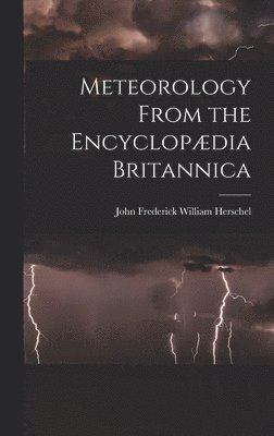 Meteorology From the Encyclopdia Britannica 1