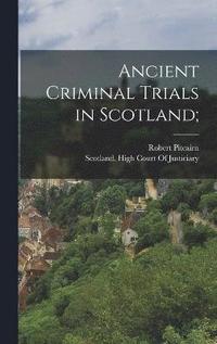 bokomslag Ancient Criminal Trials in Scotland;