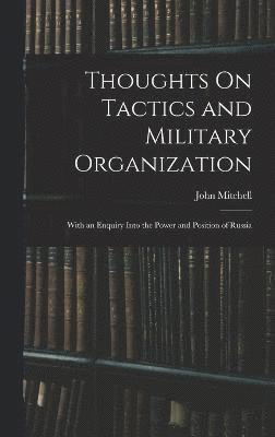 bokomslag Thoughts On Tactics and Military Organization