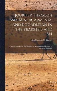 bokomslag Journey Through Asia Minor, Armenia, and Koordistan in the Years 1813 and 1814