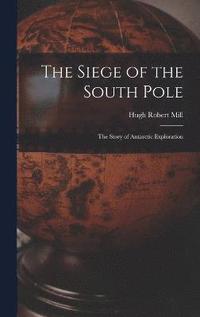 bokomslag The Siege of the South Pole