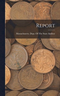 Massachusetts Dept of the State Aud - Report, Inbunden