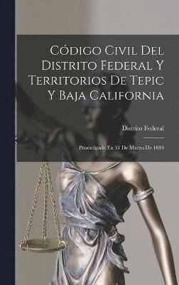 Cdigo Civil Del Distrito Federal Y Territorios De Tepic Y Baja California 1