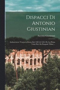 bokomslag Dispacci Di Antonio Giustinian