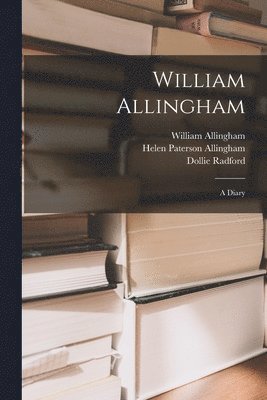 William Allingham, Helen Paterson Allingham, Dollie Radford - William Allingham, Häftad