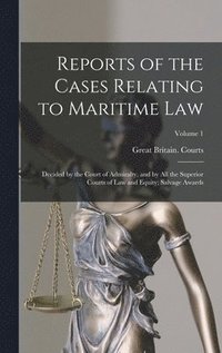 bokomslag Reports of the Cases Relating to Maritime Law