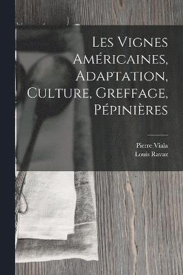 Les Vignes Amricaines, Adaptation, Culture, Greffage, Ppinires 1