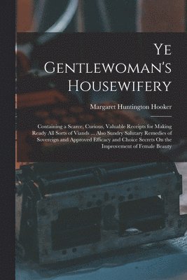 bokomslag Ye Gentlewoman's Housewifery