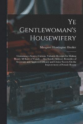 Ye Gentlewoman's Housewifery