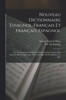 Nouveau Dictionnaire Espagnol-Franais Et Franais-Espagnol 1