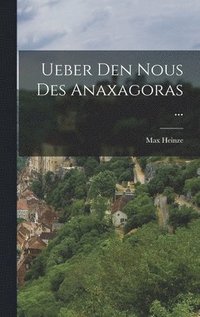 bokomslag Ueber Den Nous Des Anaxagoras ...