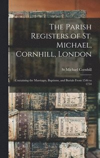 bokomslag Parish Registers of St. Michael, Cornhill, London