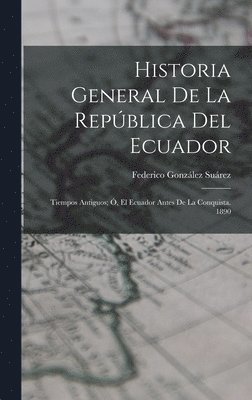 bokomslag Historia General De La República Del Ecuador