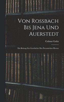 Von Rossbach Bis Jena Und Auerstedt