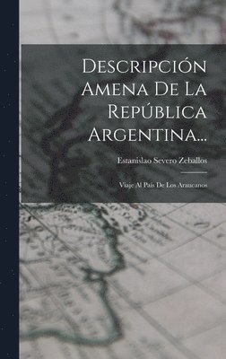 bokomslag Descripcin Amena De La Repblica Argentina...