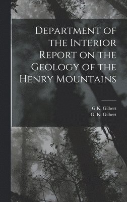 bokomslag Department of the Interior Report on the Geology of the Henry Mountains