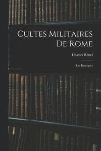bokomslag Cultes Militaires De Rome