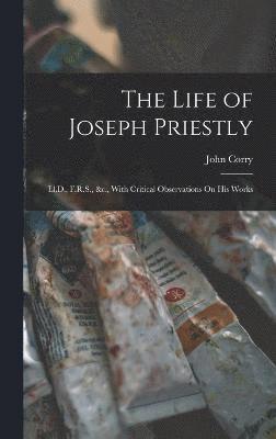 bokomslag The Life of Joseph Priestly