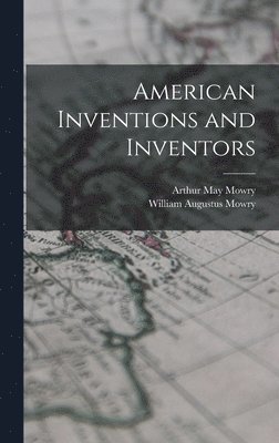 bokomslag American Inventions and Inventors