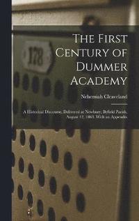 bokomslag The First Century of Dummer Academy
