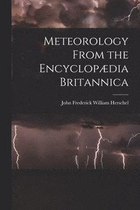 bokomslag Meteorology From the Encyclopædia Britannica