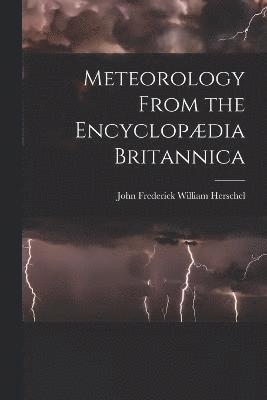 Meteorology From the Encyclopdia Britannica 1